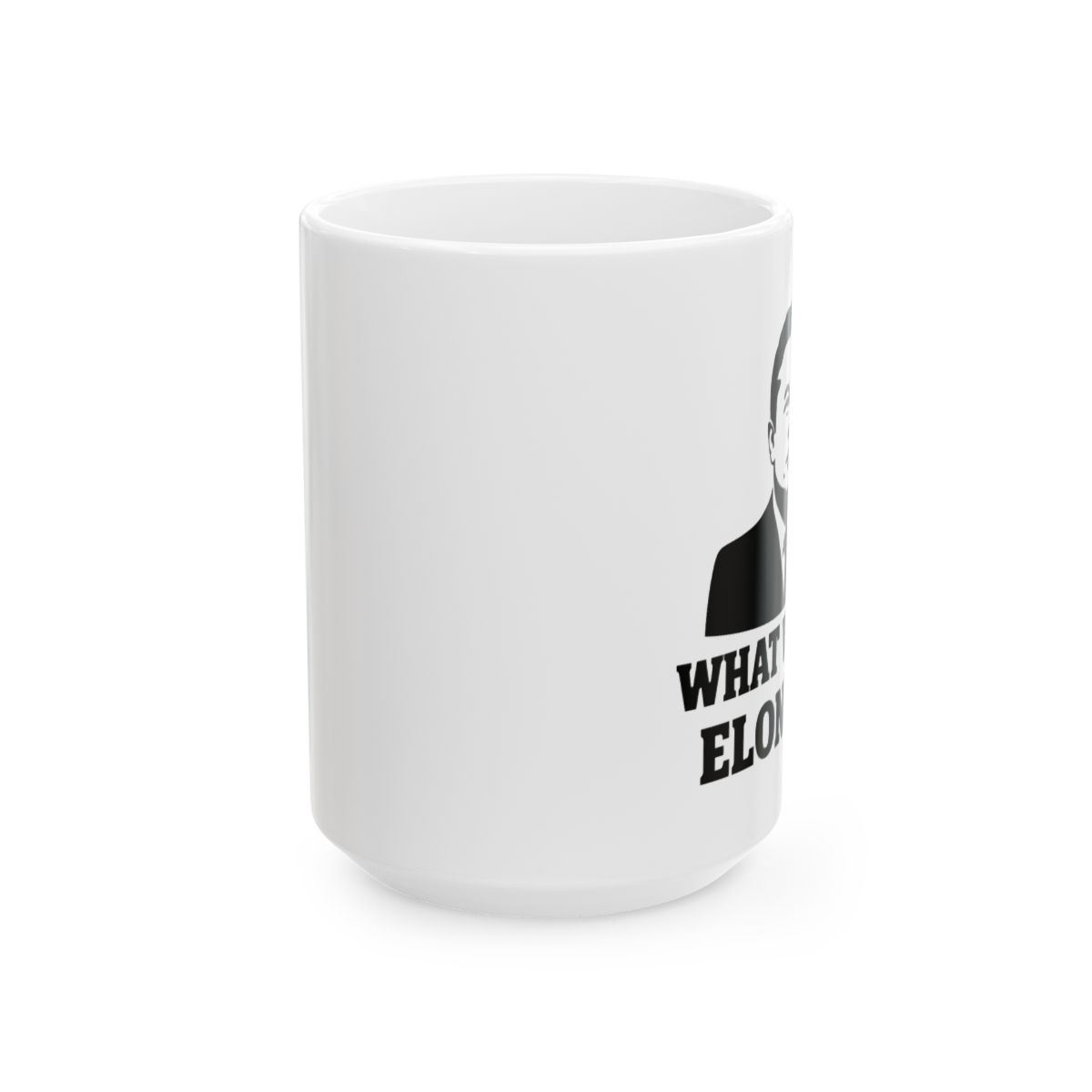 What Would Elon Do Portrait | Elon Musk Mug, Tesla Fan Gift, SpaceX Coffee Cup - alternate angle 2, merchandise