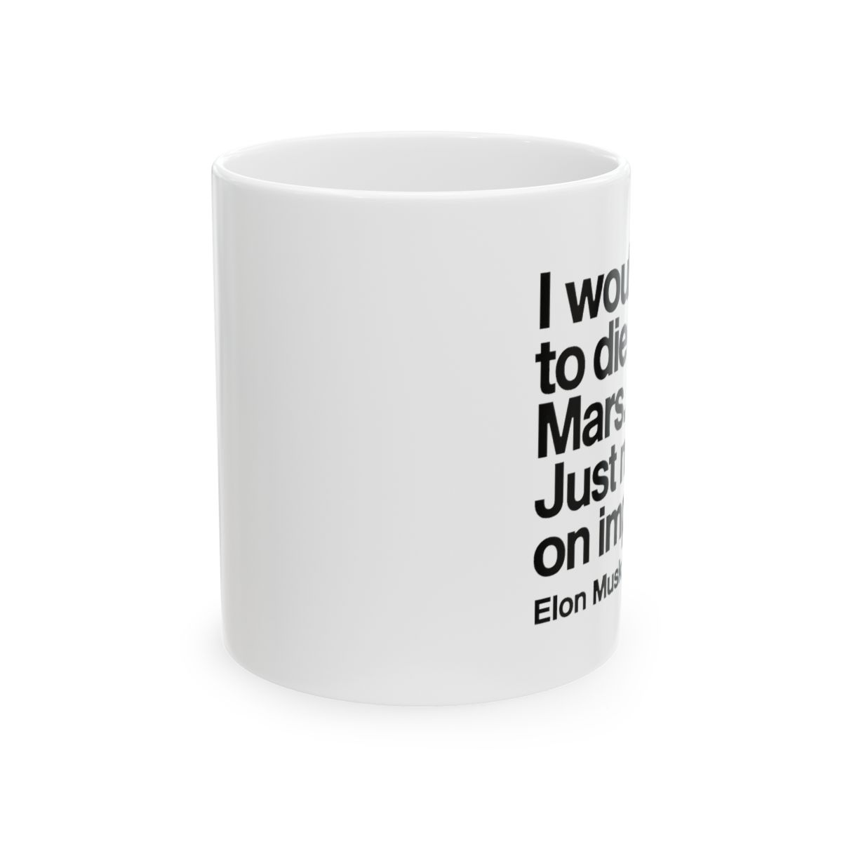 Die on Mars Elon Quote | SpaceX Mug, Elon Fan Gift, Mars Coffee Cup - alternate angle 1, merchandise