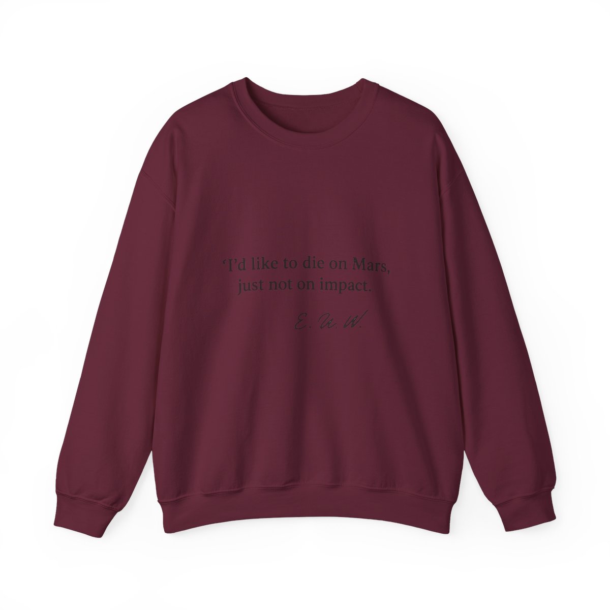 A pale green t-shirt featuring the quote "I'd like to die on Mars, just not on impact." and a signature in black. The shirt has a crew neck and short sleeves. - alternate angle 5, merchandise