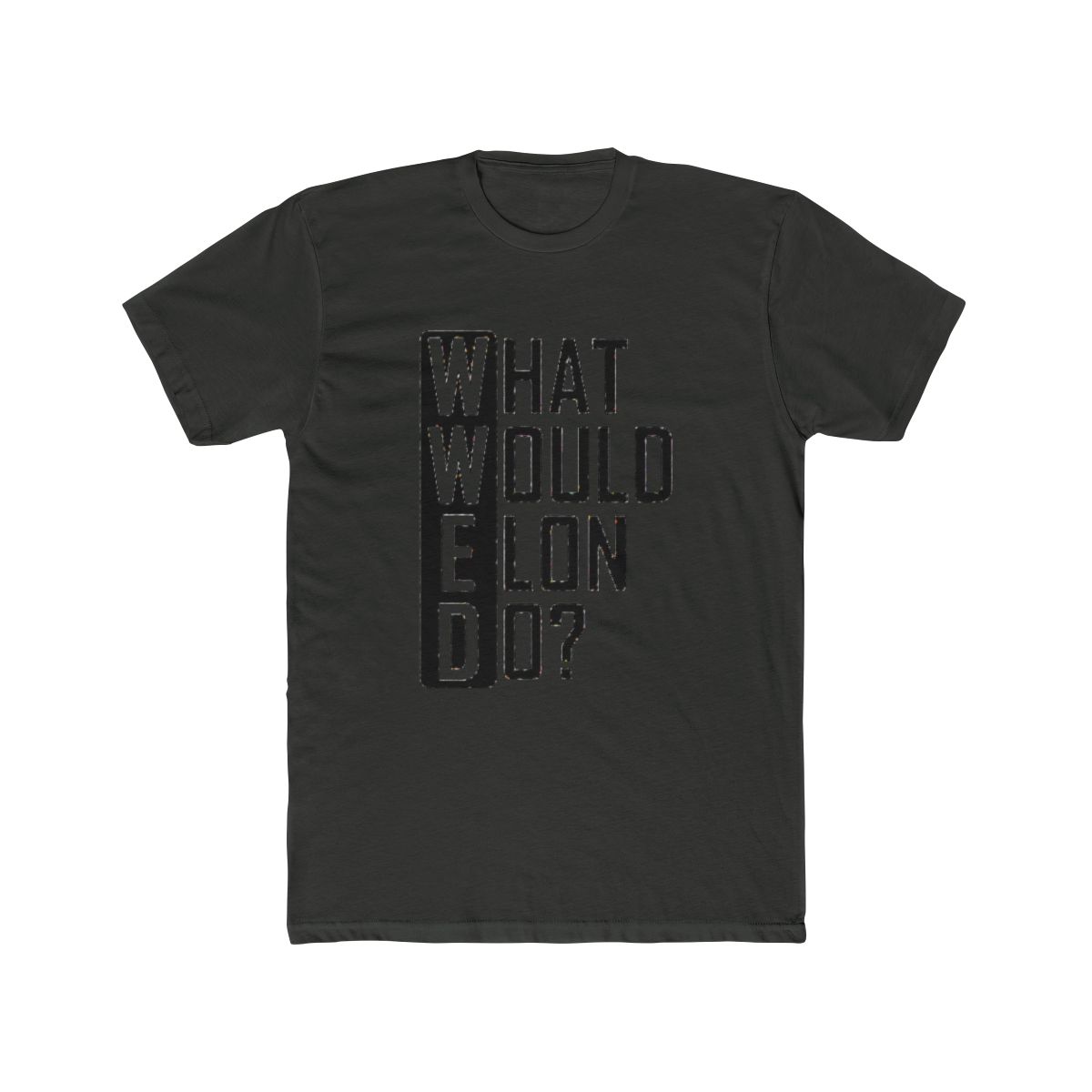 What would Elon Do - Elon Musk - Official T-Shirts merchandise